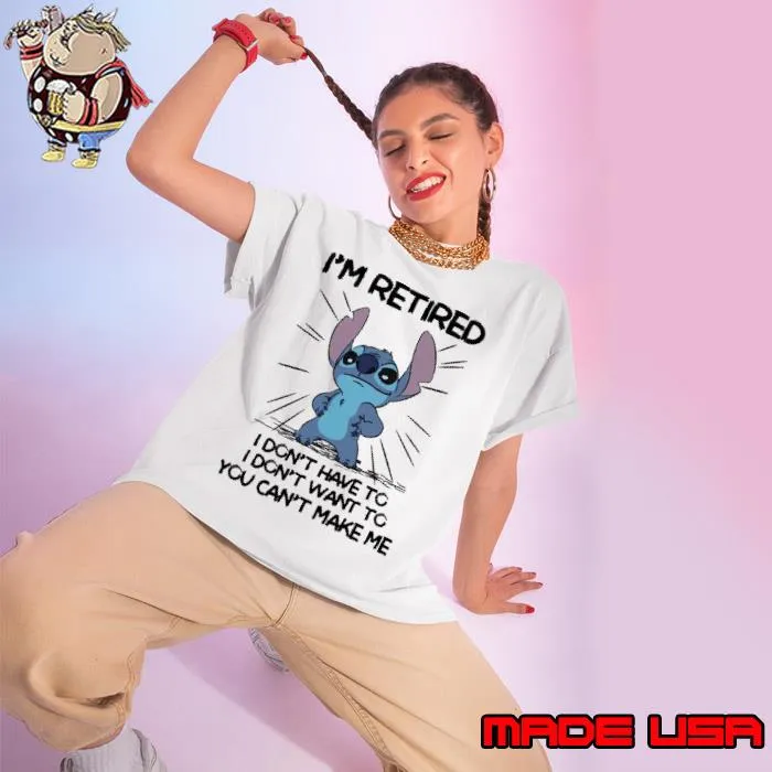 I'm retired don't have to don't want to you can't make me stitch shirt