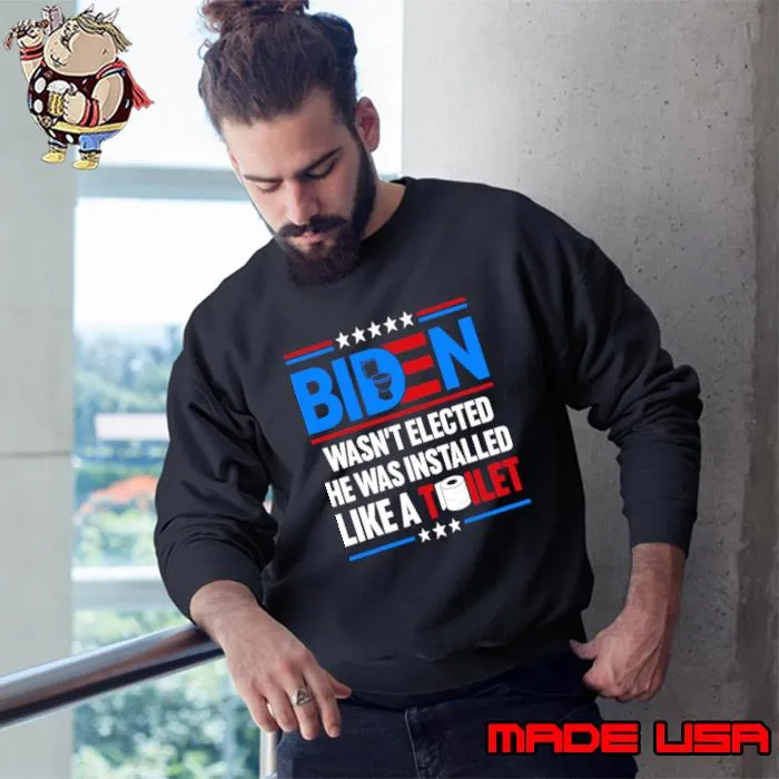 Impeach Biden Wasn't Elected He Was Installed Like A Toilet Stars T-Shirt Sweatshirt