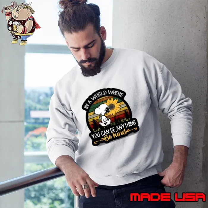 In A WOlrd Where Yoy Can Be Anything Be Kind Snoopy Sunflower Vintage T-Shirt