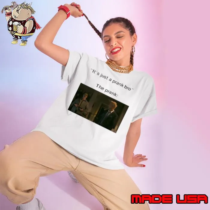 It’s just a prank bro The Prank s Ladies tee