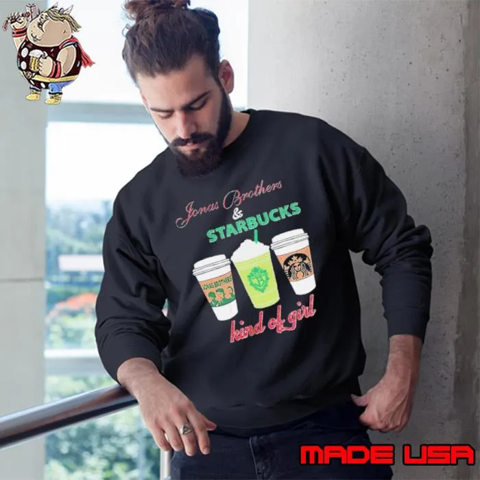 Jonas Brothers Starbucks Kind Of Girl Shirt Sweatshirt