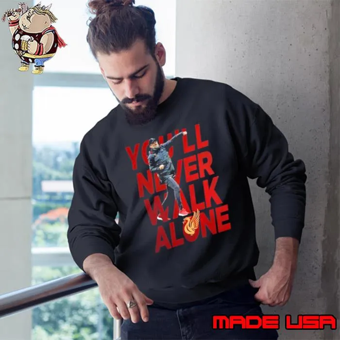 Jurgen Klopp Liverpool Football Club You’ll Never Walk Alone s Sweatshirt