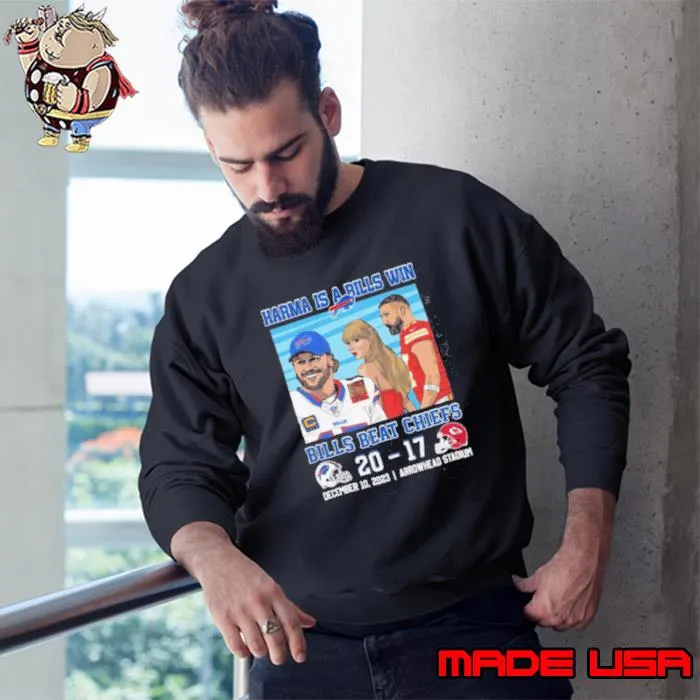 Karma Is A Bills Win Buffalo Bills Beat Kansas City Chiefs 20 – 17 December 10, 2023 Arrowhead Stadium Shirt Sweatshirt