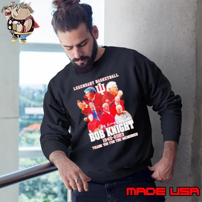 Legendary Basketball Bob Knight 1940-2023 Thank You For The Memories Shirt Sweatshirt