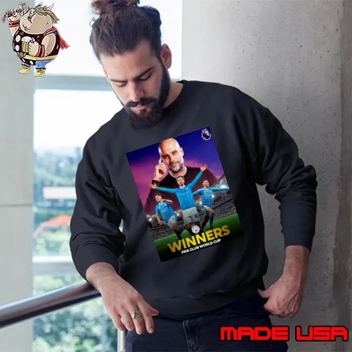 Manchester City Are Winners In The 2023 FIFA Club World Cup Final Shirt Sweatshirt