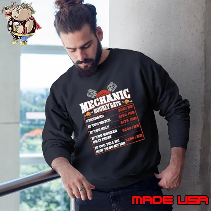 Mechanic Hourly Rate How Do My Job Labor Rates Car Mechanic T-Shirt Sweatshirt