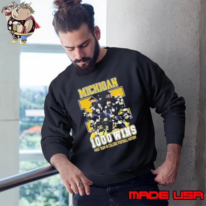 Michigan Wolverines 1000 Wins First Team In College Football History 2024 Shirt Sweatshirt