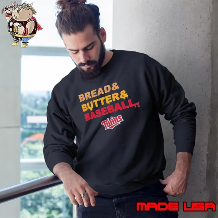 Minnesota Twins Bread & Butter & Baseball s Sweatshirt