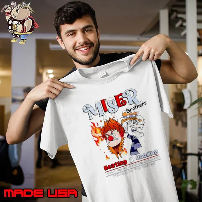 Miser brothers fight for your business s Unisex
