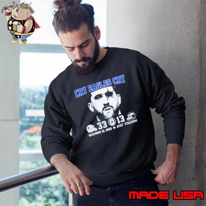 Nick Sirianni cry Eagles cry Dallas Cowboys 33 13 Philadelphia Eagles s Sweatshirt