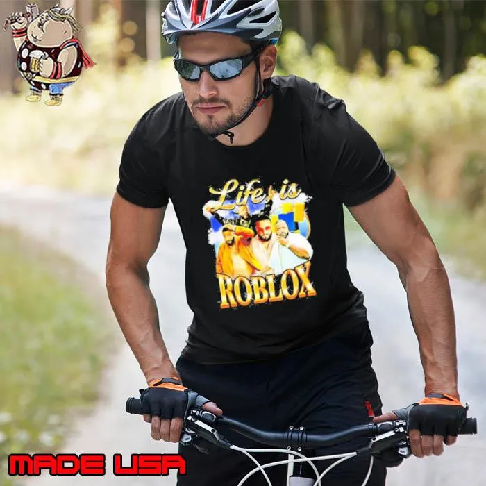 Not Safe For Wear Life Is Roblox Shirt Unisex