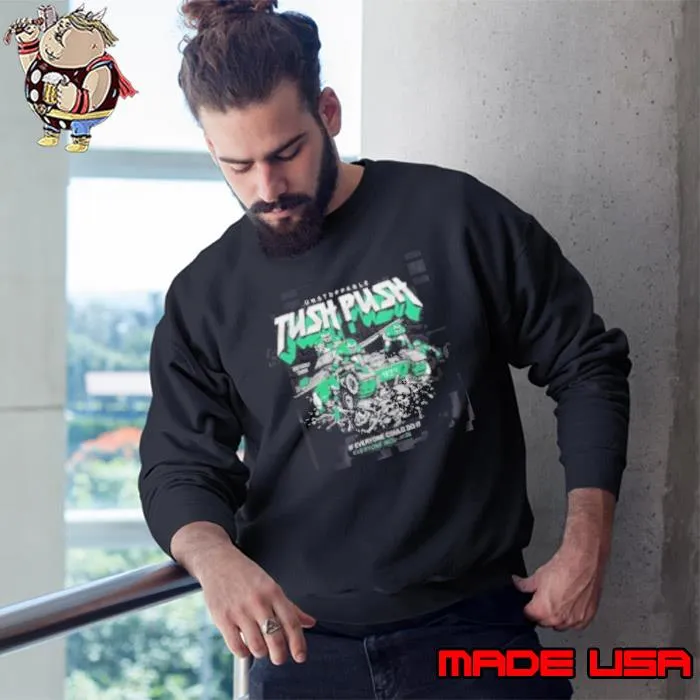 Philadelphia Football Unstoppable Tush Push If Everyone Could Do It Everyone Would Do It s Sweatshirt
