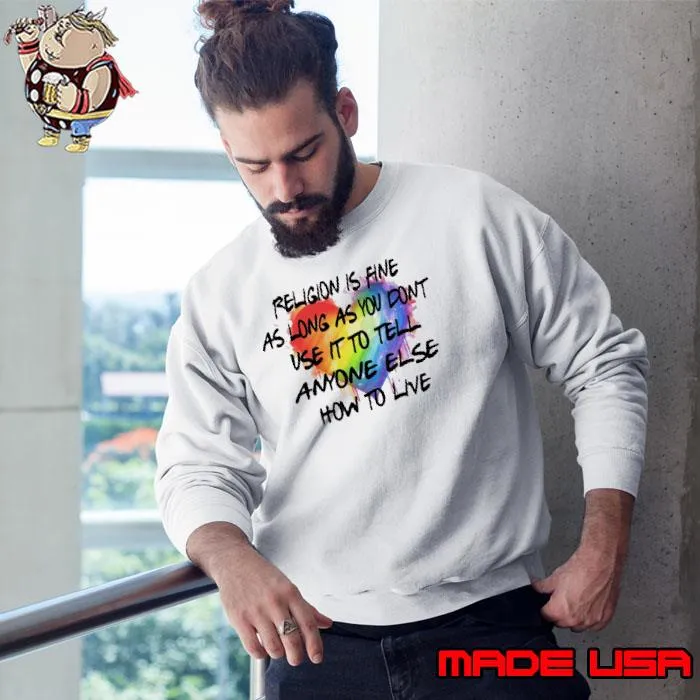 Religion is fine as logn as you dont use it to tell anyone watercolor heart s Sweatshirt