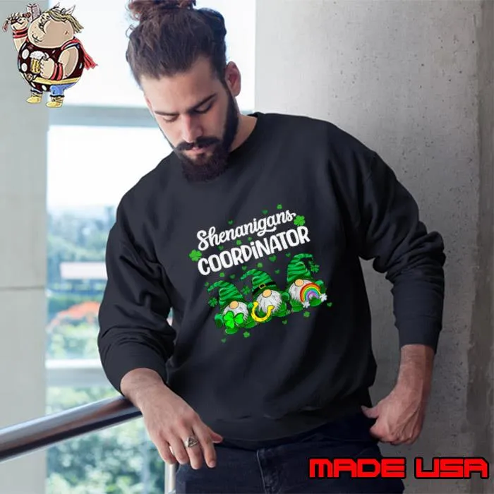 Shenanigans Coordinator Teachers St. Patricks Day Gnomes T-Shirt Sweatshirt