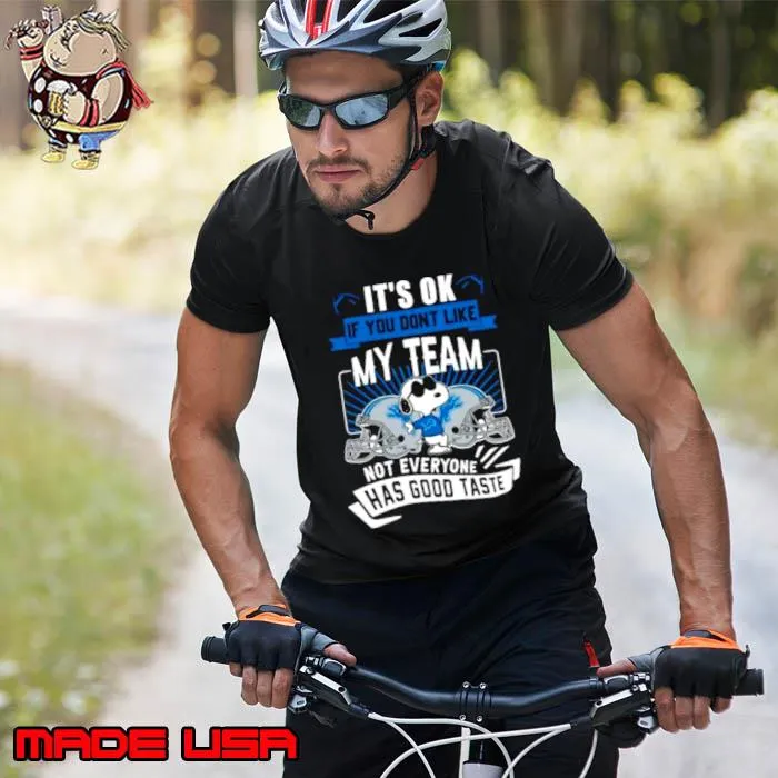 Snoopy Detroit Lions It’s Ok If You Don’t Like My Team Not Everyone Has Good Taste Shirt Unisex