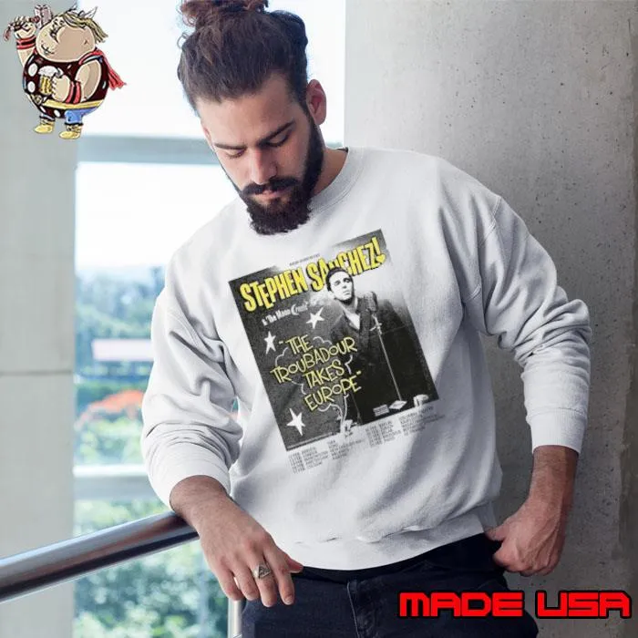 Stephen Sanchez 2024 The Troubadour Takes Europe Performance Schedule Shirt Sweatshirt