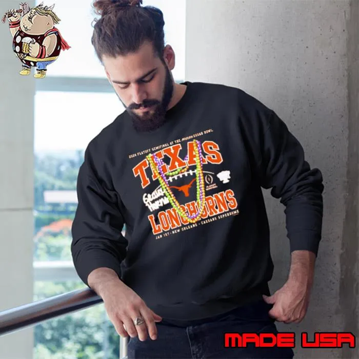 Texas Longhorns 2024 Playoff Semifinal at the Allstate Sugar Bowl s Sweatshirt