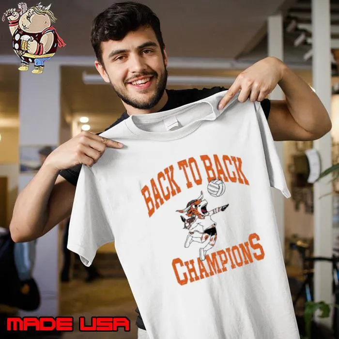 Texas Longhorns Volleyball Back To Back Champions Shirt Unisex