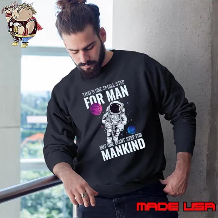 That's One Small Step For Man But ne Step Mankind Astronaut T-Shirt