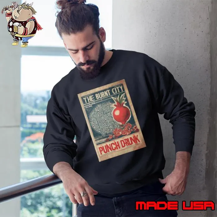 The Burnt Burnt City Punch Drunk shirt