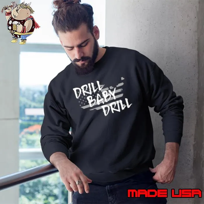 The Persistence Drill Baby Drill s Sweatshirt