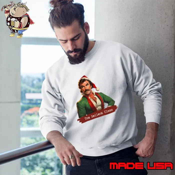 Tom Selleck Claus The Sexy mustache american actor T-Shirt Sweatshirt