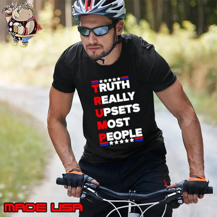 Truth Really Upsets Most People Usa Trump 2024 Stars Political T-Shirt Unisex