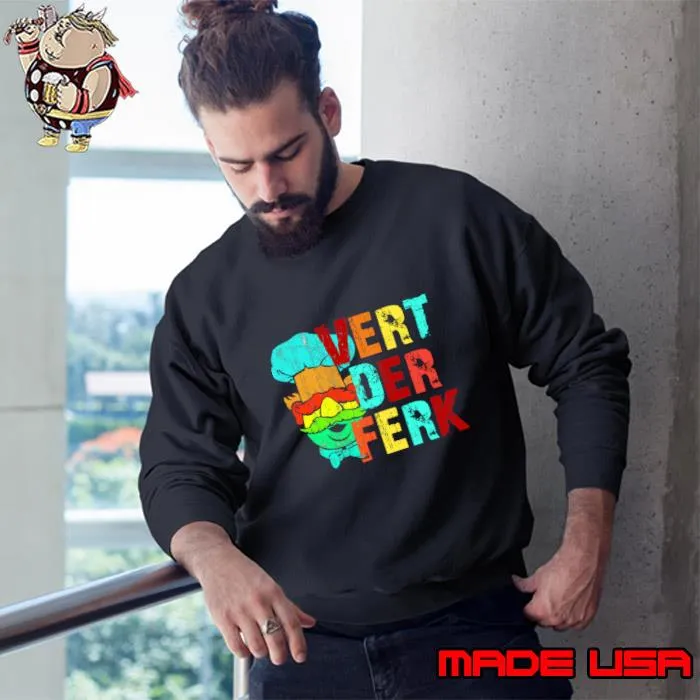 Vert der ferk cook retro The Swedish Chef coined translation T-Shirt Sweatshirt