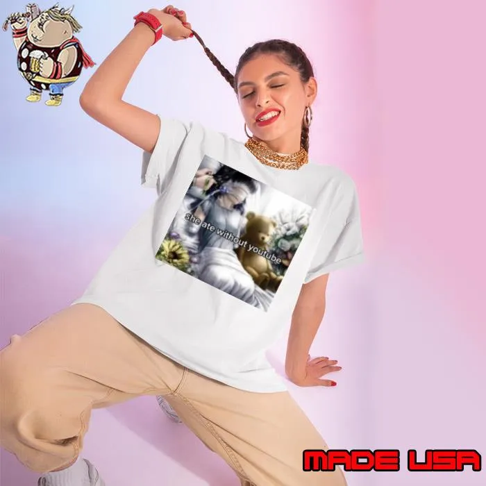 Weirddalle She Ate Without Youtube Shirt Ladies tee
