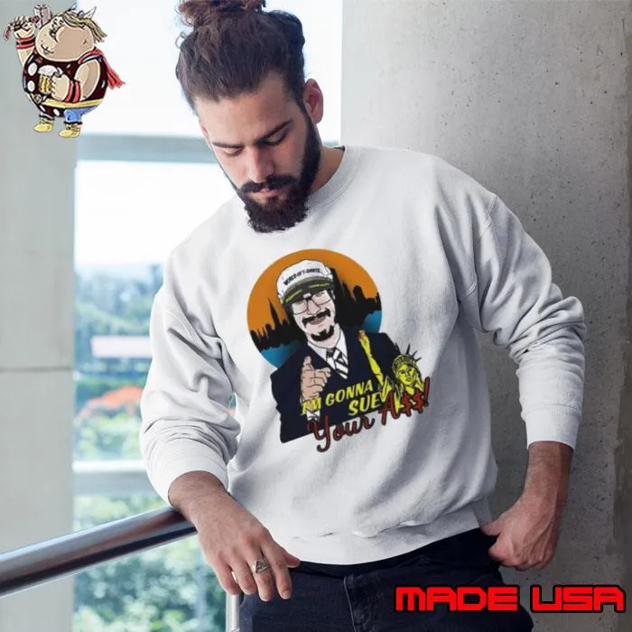 Better Call Josh I’m Gonna Sue Your Ass s Sweatshirt