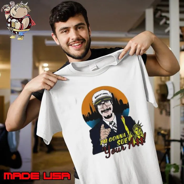 Better Call Josh I’m Gonna Sue Your Ass shirt