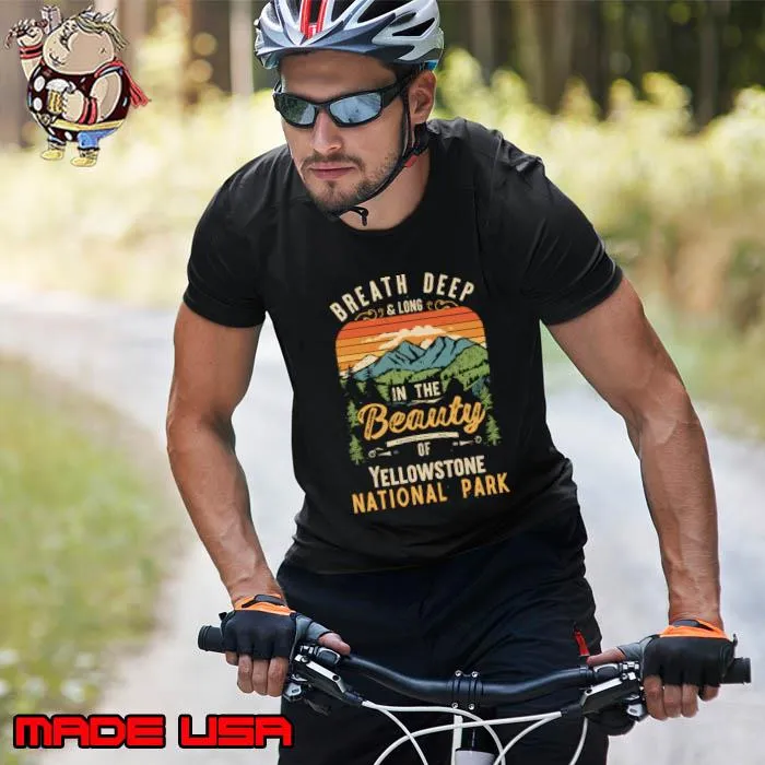 Breath Deep And Long In The Beauty Of Yellowstone National Park T-Shirt