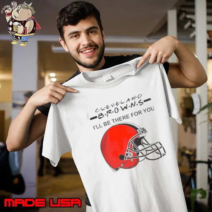 Cleveland browns NFL I’ll be there for you logo s Unisex