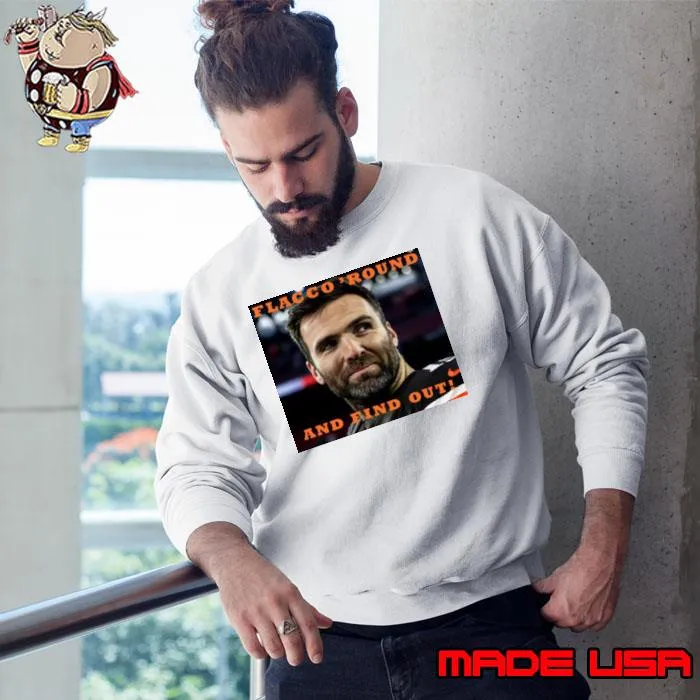 Flacco Round And Find Out shirt