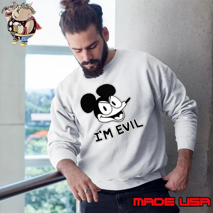 I’m evil mickey public domain commemoration s Sweatshirt