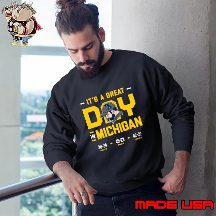 It's A Great Day In Michigan 30 23 2023 T-Shirt Sweatshirt