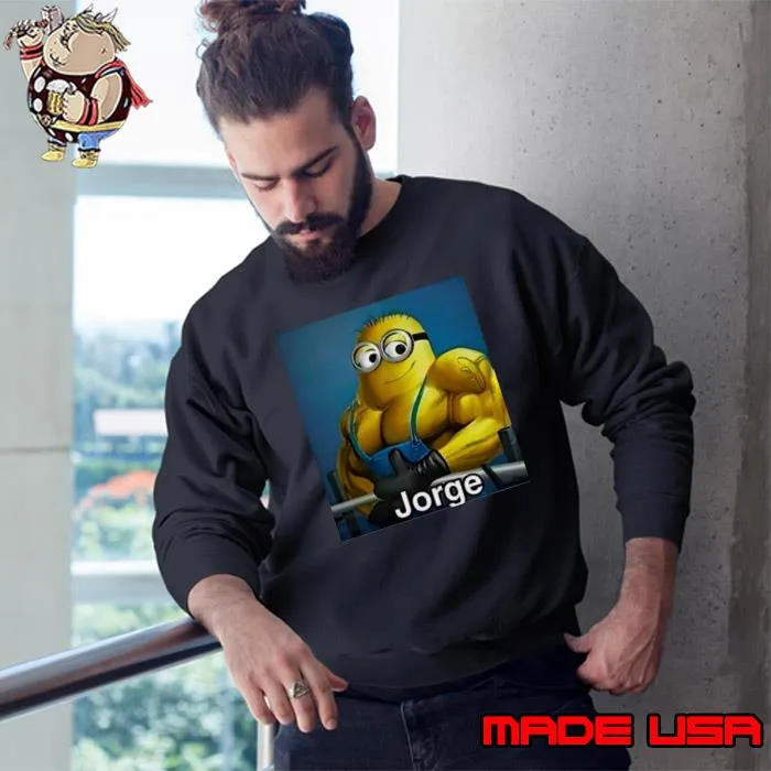 Jorge Minion Shirt Sweatshirt