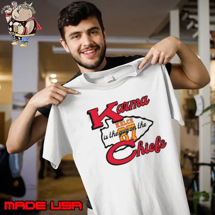 Karma Is The Guy On The Chiefs Travis Kelce 87 s Unisex