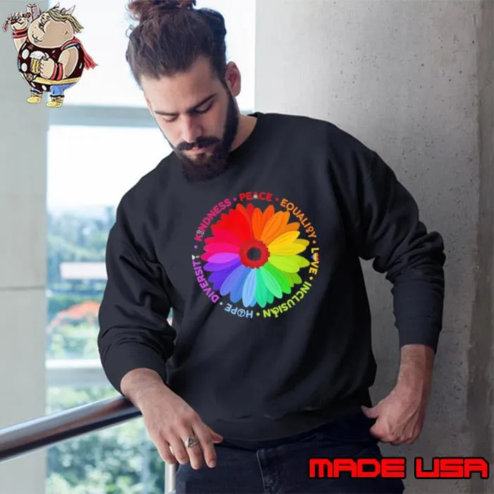 Kindness Peace Equality Hope Love Inclusics Daisy s Sweatshirt