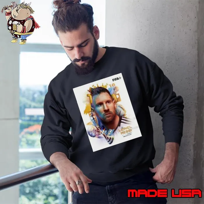 Lionel Messi-The Goat Get The Best Fifa Men’s Player For A Wonderful 2023 Of Him Shirt Sweatshirt