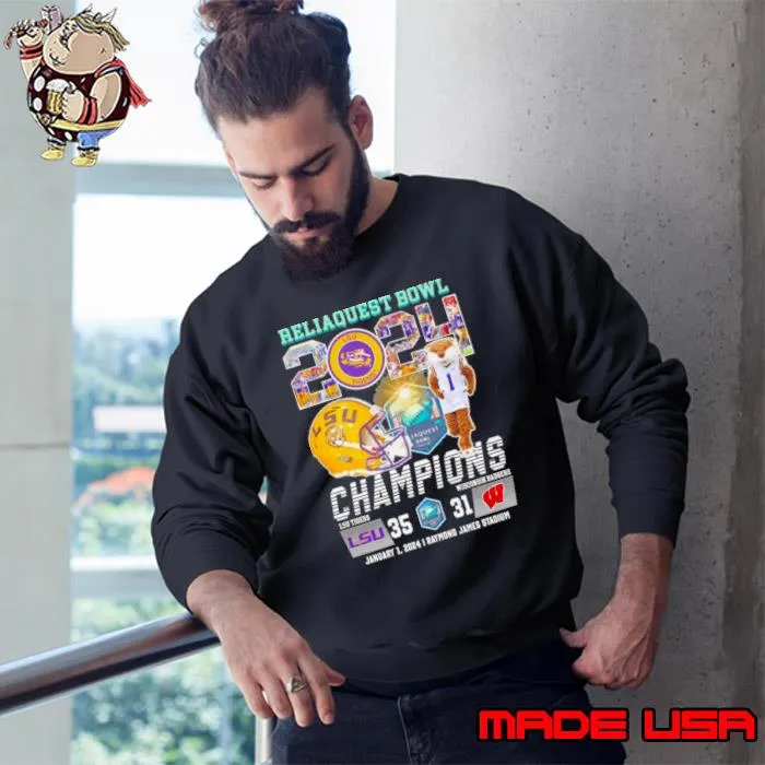 LSU Tigers 2024 Reliaquest Bowl Champions Victory Wisconsin 35 31 Shirt - Copy Sweatshirt