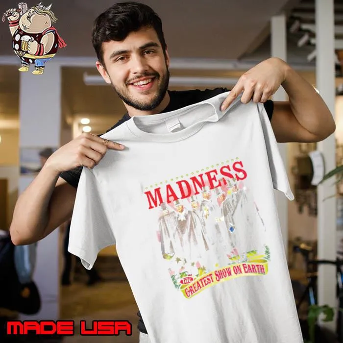 Madness greatest show on earth T-Shirt Unisex
