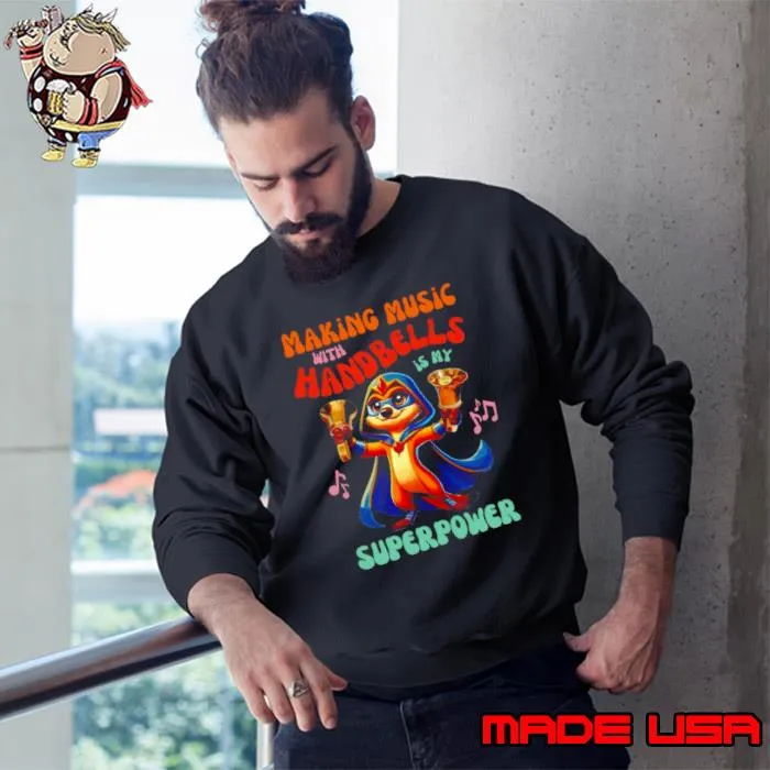 Making music with handbells is my superpower shirt