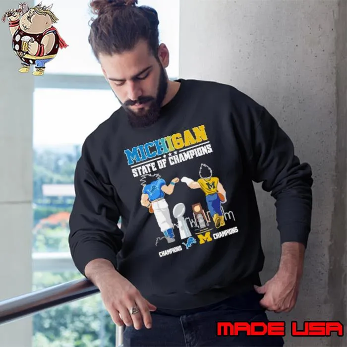 Michigan State Of Champions Michigan Detroit Lions And Michigan Wolverines T-Shirt Sweatshirt