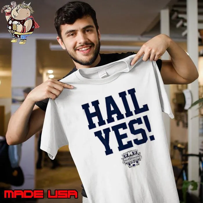 Michigan Wolverines Hail Yes National Champions s Unisex