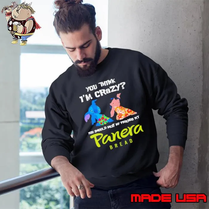 Stitch and Lilo you think i’m crazy you should meet my friends at Panera Bread s Sweatshirt