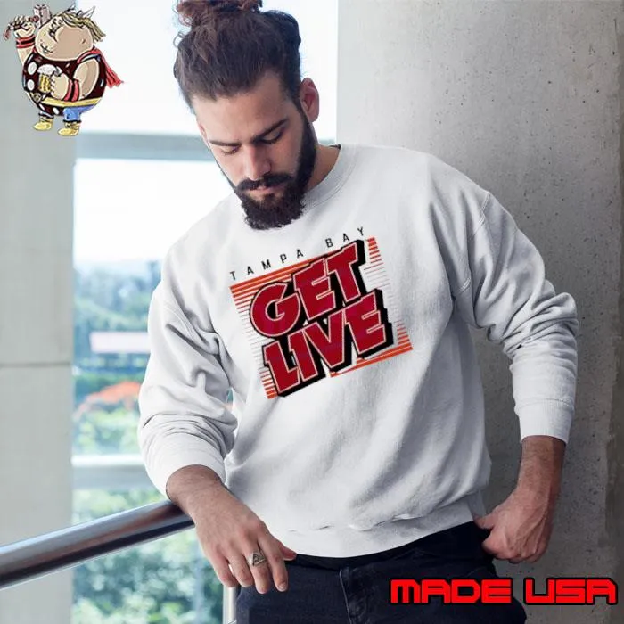 Tampa Bay Buccaneers Tampa Bay Get Live s Sweatshirt