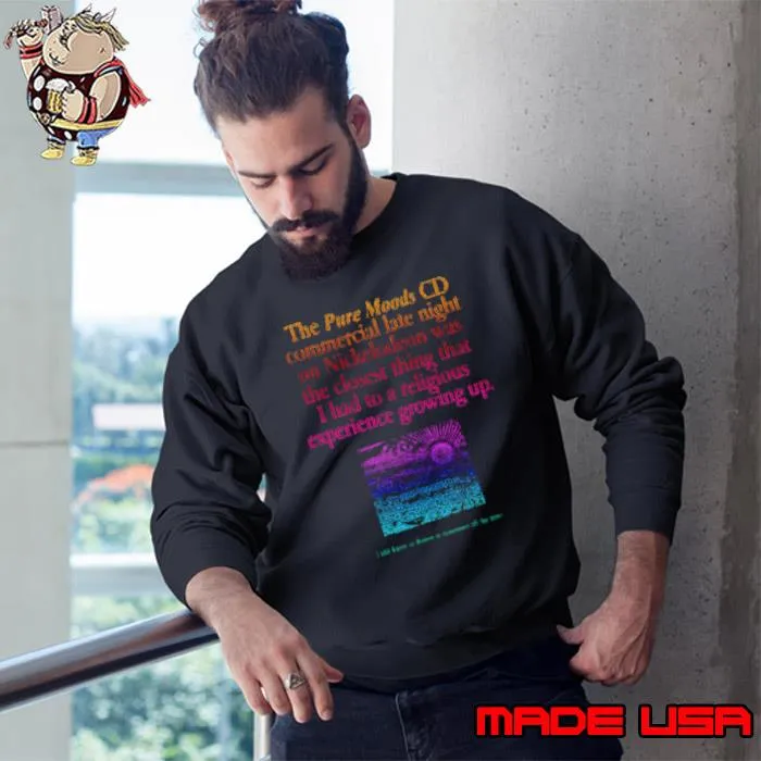 The Pure Moods Cd Commercial Late Night Was A Religious Experience s Sweatshirt