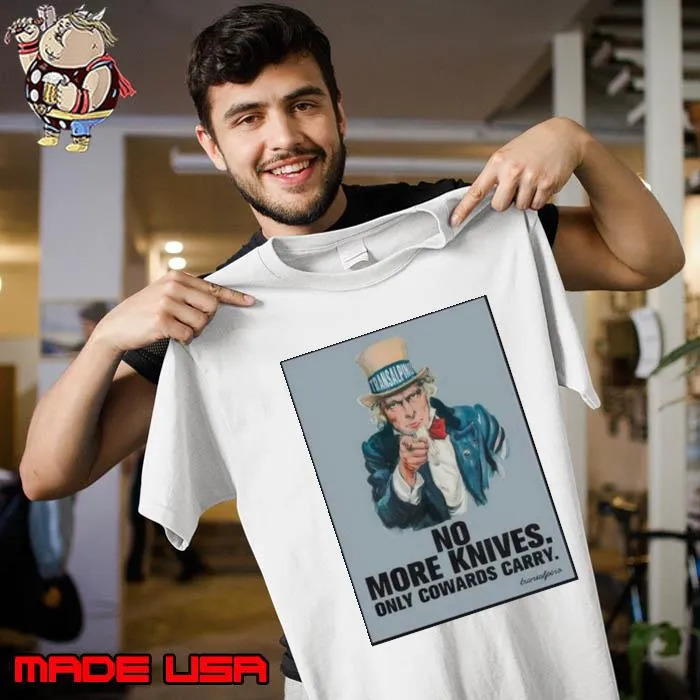 Top uncle Sam No More Knives Only Cowards Carry Shirt Unisex