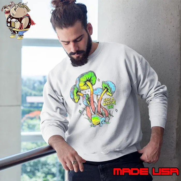 Top vHave A Magical Day Mushroom Shirt Sweatshirt